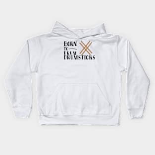 Born To Drum Drumsticks Kids Hoodie